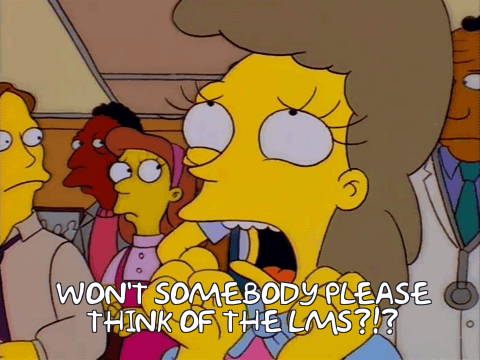 Simpsons character Helen Lovejoy with a worried expression and hands clasped together, saying "WON'T SOMEBODY PLEASE THINK OF THE LMS?!?" while others look on in the background.  A parody of the classic scene in which she overreacts that someone should "think of the children"